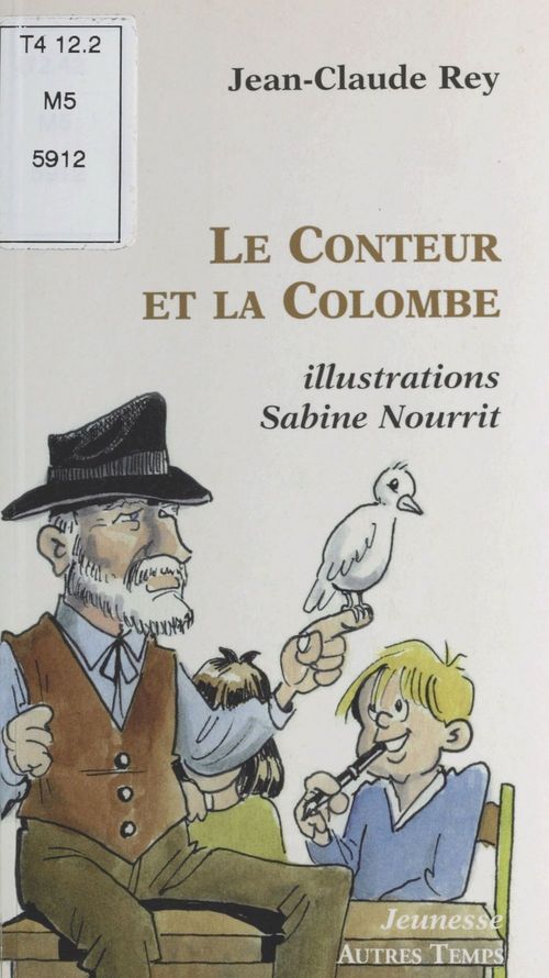 Couverture ebook de Le Conteur et la Colombe, de Sabine Nourrit, Jean-Claude Rey