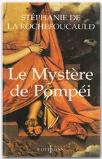 Couverture ebook de Le Mystère de Pompéi, de Stéphanie La Rochefoucauld