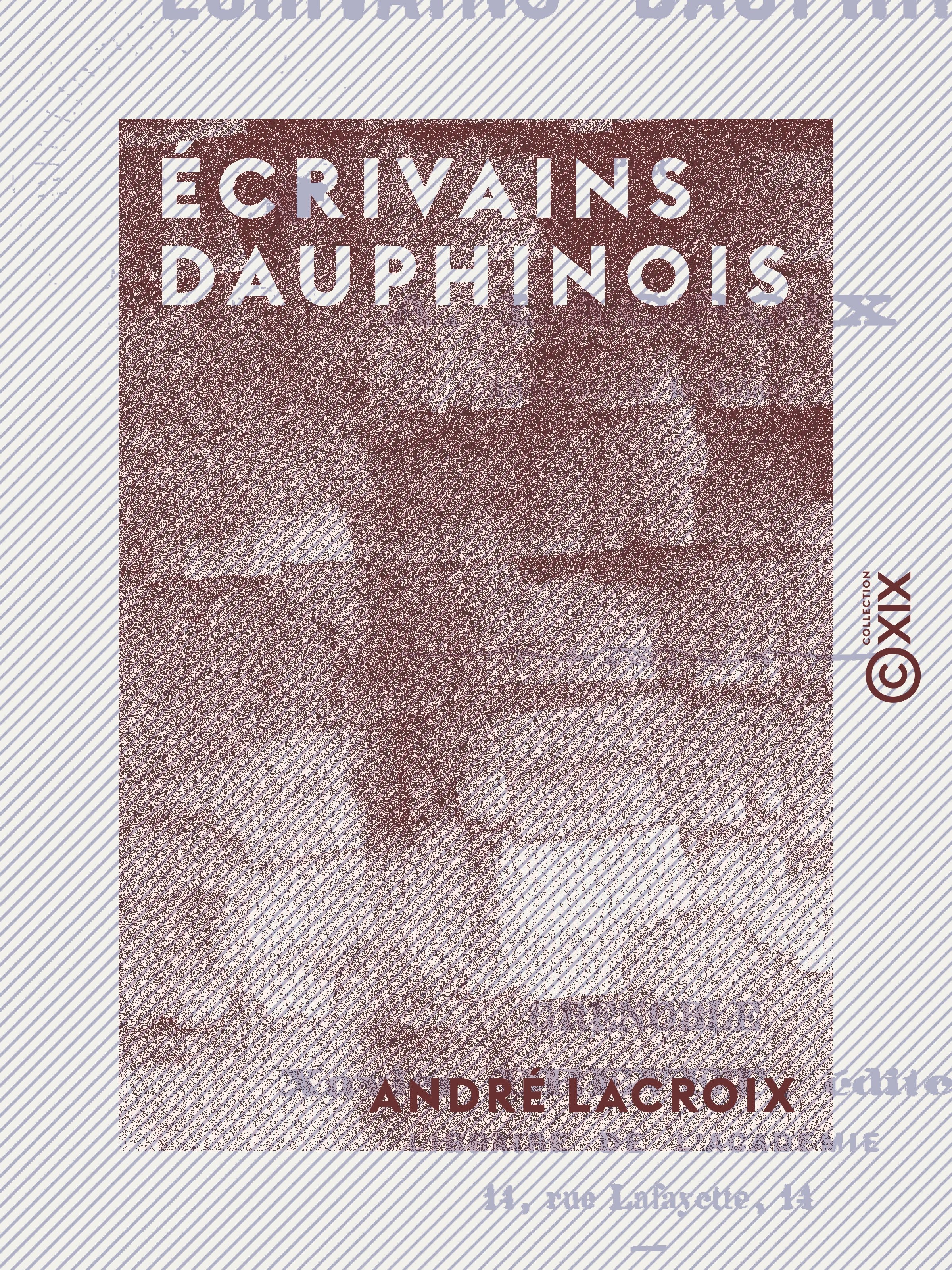 Couverture ebook de Écrivains dauphinois, de Andre Lacroix