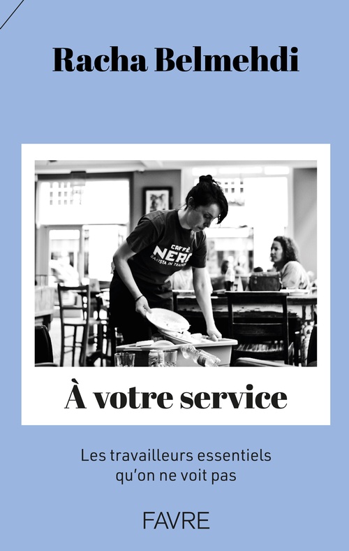 ebook cover of A votre service - Les travailleurs essentiels qu'on ne voit pas, by Racha Belmehdi