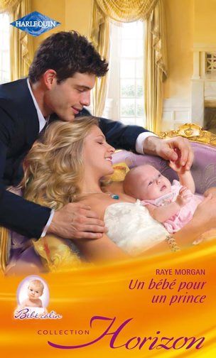 Couverture ebook de Un bébé pour un prince, de Raye Morgan