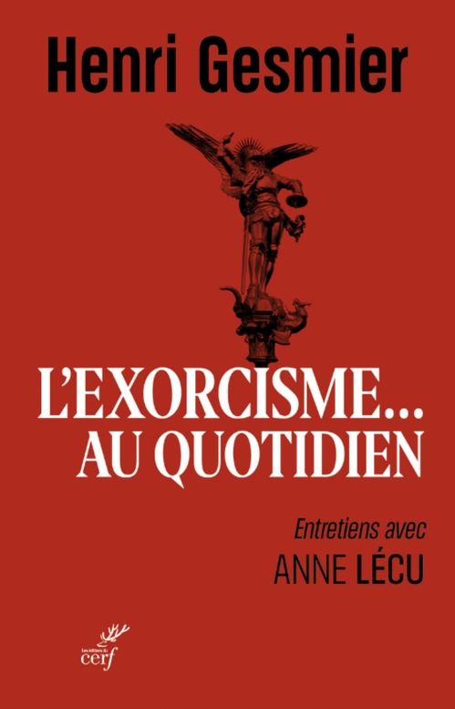 Couverture ebook de L'EXORCISME AU QUOTIDIEN - ENTRETIENS AVEC ANNE LECU, de Henri Gesmier, Anne Lécu