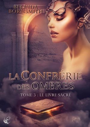 ebook cover of La confrérie des Ombres - Tome 3 : Le Livre Sacré, by Belinda Bornsmith