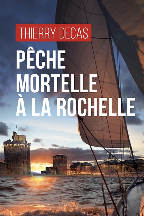 ebook cover of Pêche mortelle à La Rochelle, by Thierry Decas