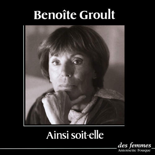 Couverture audiobook de Ainsi soit-elle, de Benoîte Groult