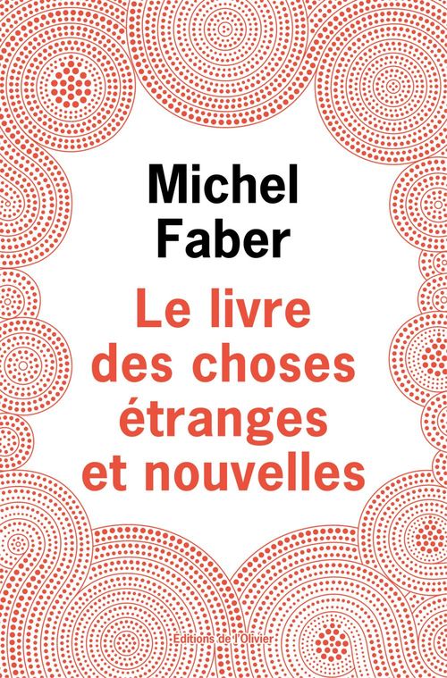 Couverture ebook de Le livre des choses étranges et nouvelles, de Michel Faber