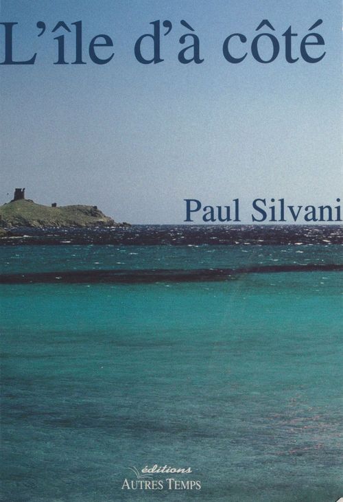 Couverture ebook de L'Île d'à côté, de Paul Silvani