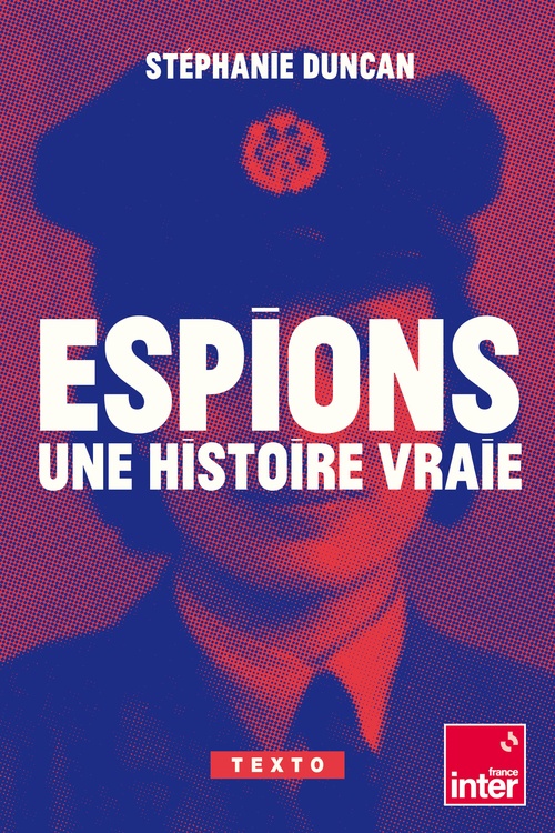 ebook cover of Espions, une histoire vraie, by Stéphanie Duncan