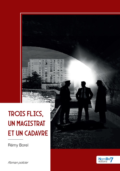 Couverture ebook de Trois flics, un magistrat et un cadavre, de Rémy Borel