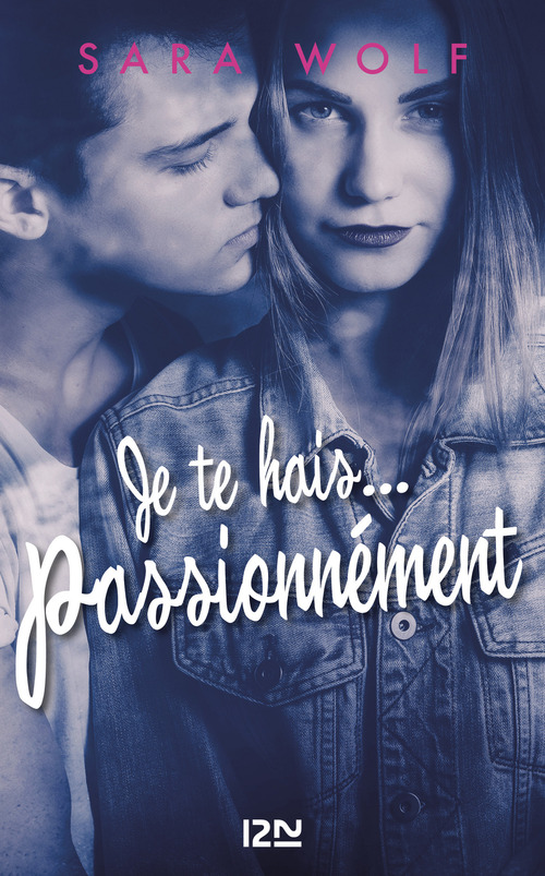 ebook cover of Je te hais... passionnément - tome 1, by Sara Wolf