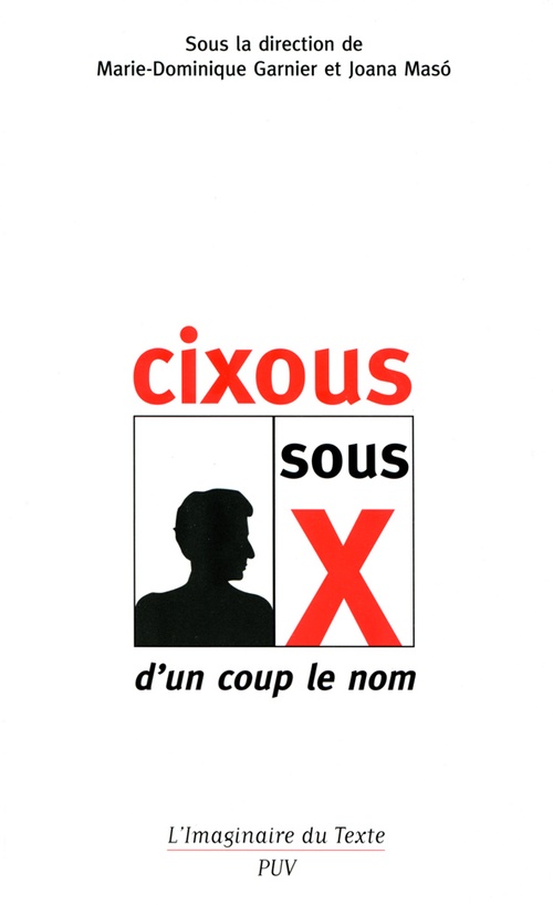 Couverture ebook de Cixous sous X : d'un coup le nom, de Marie-dominique Garnier, Joana Masó