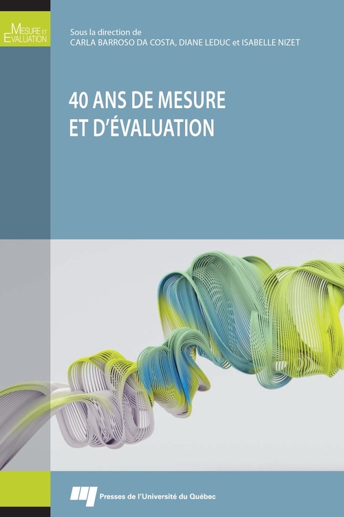 Couverture ebook de 40 ans de mesure et d'évaluation, de Collectif, Carla Barroso da costa, Diane Leduc, Isabelle Nizet