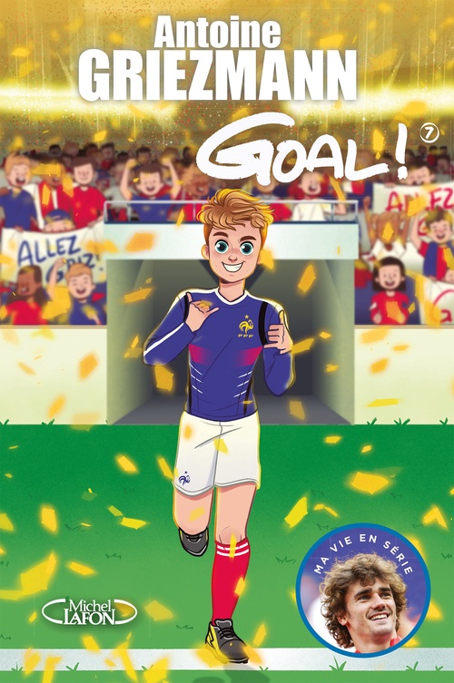 ebook cover of Goal ! - tome 7 Du rêve à la réalité, by Antoine Griezmann