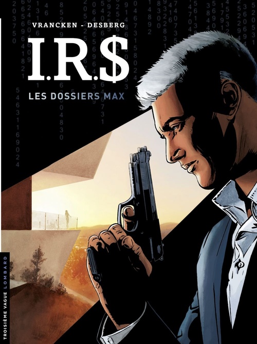 Couverture ebook de I.R.$ - Les Dossiers Max, de Stephen Desberg, Bernard Vrancken