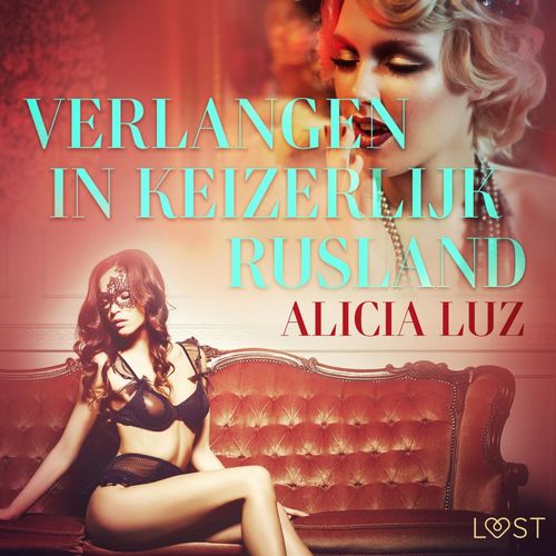 Couverture audiobook de Verlangen in keizerlijk Rusland - erotisch verhaal, de Alicia Luz