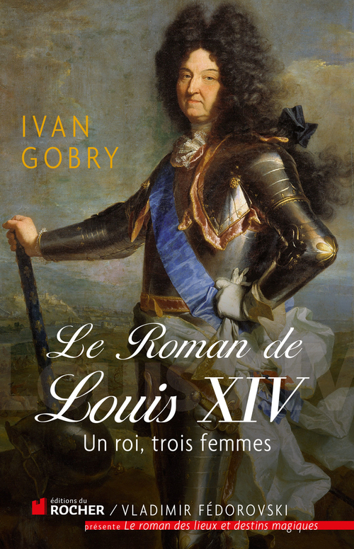 Couverture ebook de Le roman de Louis XIV, de Ivan Gobry