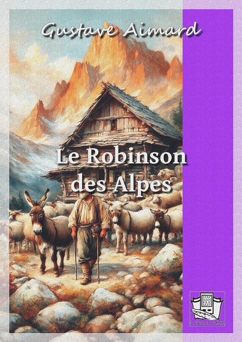 ebook cover of Le Robinson des Alpes, by Gustave Aimard
