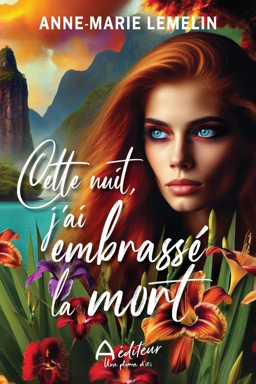 ebook cover of Cette nuit, j'ai embrassé la mort, by Anne-Marie Lemelin