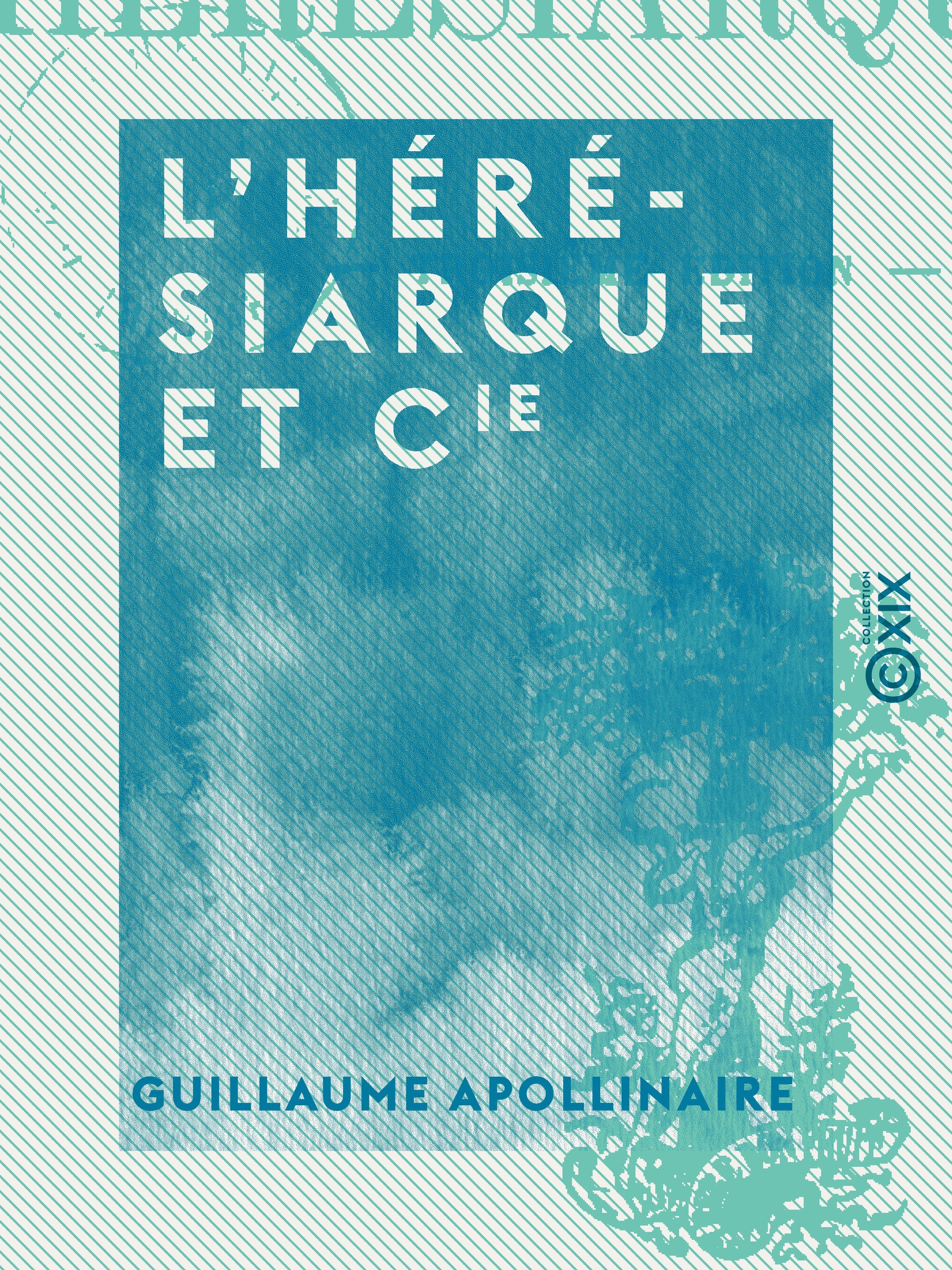 ebook cover of L'Hérésiarque et Cie, by Guillaume Apollinaire