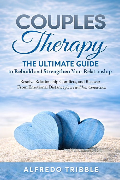 Couverture ebook de Couples Therapy: The Ultimate Guide to Rebuild and Strengthen Your Relationship, de Alfredo Tribble