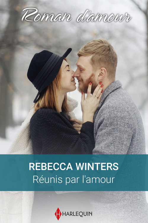 Couverture ebook de Réunis par l'amour, de Rebecca Winters