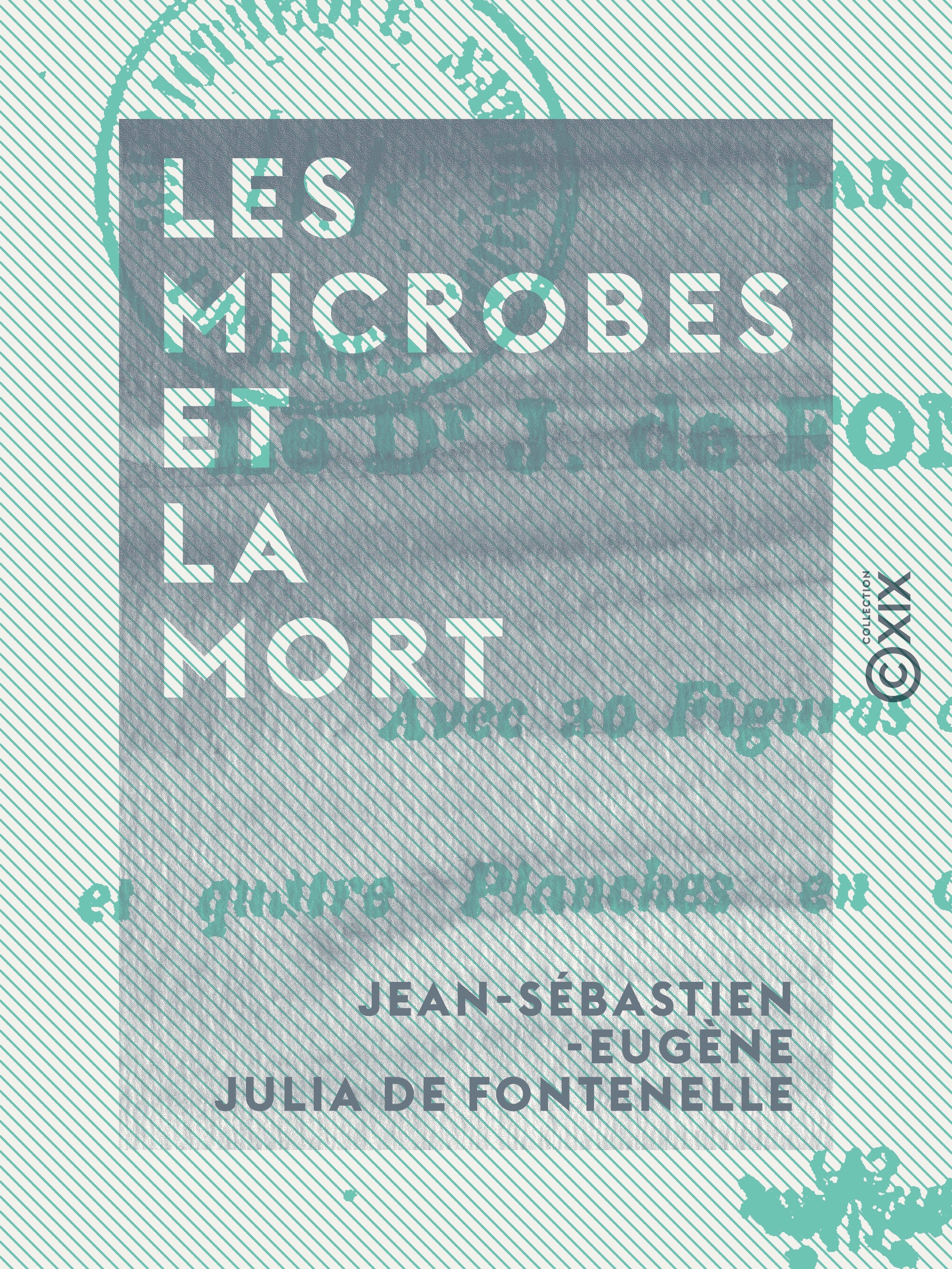 Couverture ebook de Les Microbes et la Mort, de Jean-Sebastien-Eugene Julia De Fontenell