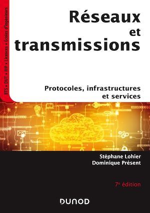 Couverture ebook de Réseaux et transmissions - 7e éd., de Stéphane Lohier, Dominique Présent