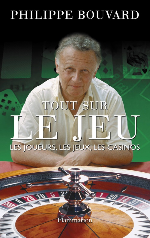 Couverture ebook de Tout sur le jeu. Les joueurs, les jeux, les casinos, de Philippe Bouvard