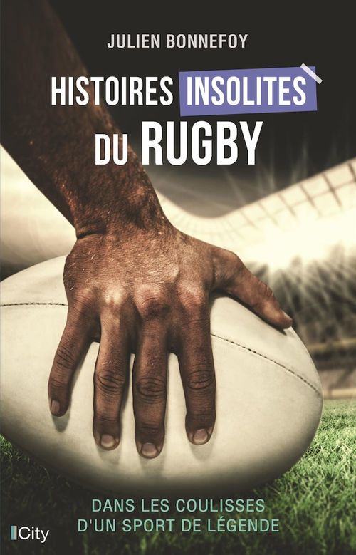 Couverture ebook de Histoires insolites du rugby, de Julien Bonnefoy