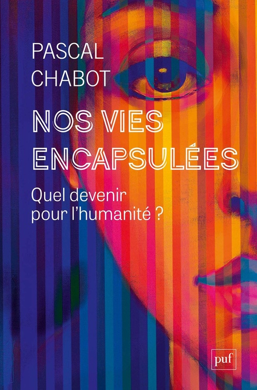 ebook cover of Nos vies encapsulées : Quel devenir pour l'humanité ?, by Pascal Chabot