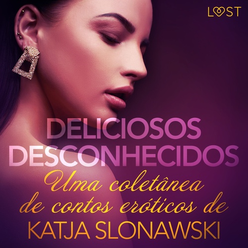 Couverture audiobook de Deliciosos desconhecidos: Uma coletânea de contos eróticos de Katja Slonawski, de Erika Svensson