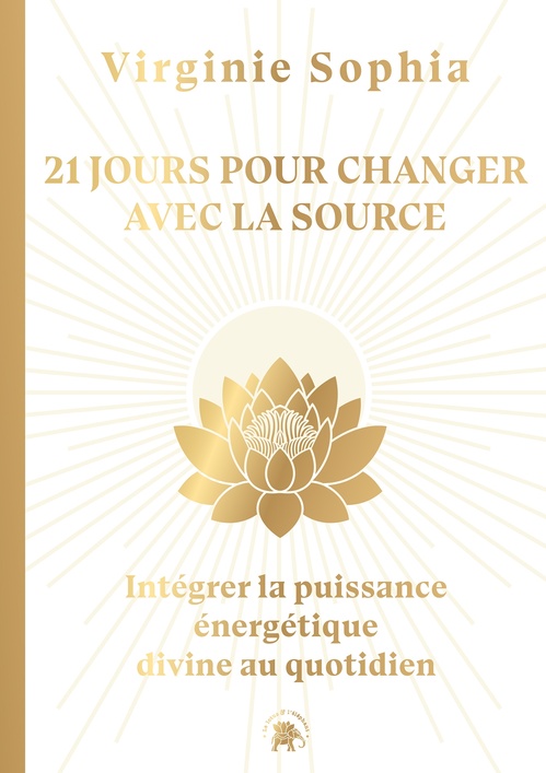 ebook cover of 21 jours pour changer avec la Source, by Virginie Sophia