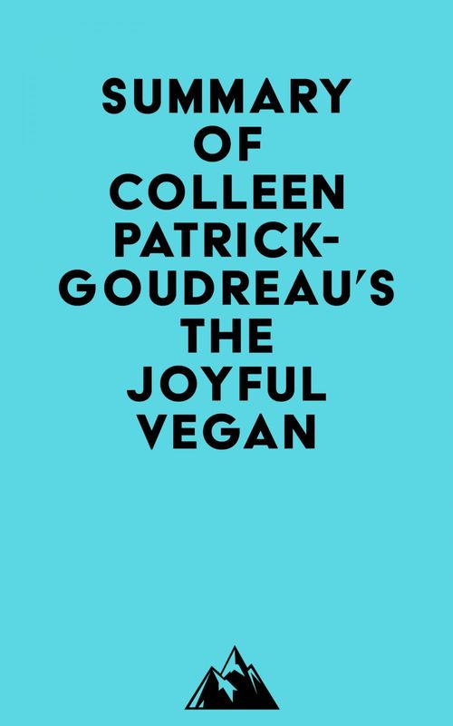 Couverture ebook de Summary of Colleen Patrick-Goudreau's The Joyful Vegan, de Everest Media