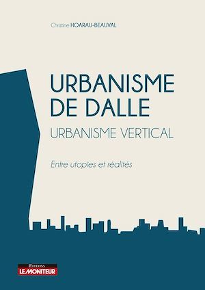 ebook cover of Urbanisme de dalle - Urbanisme vertical, by Christine Hoarau-Beauval