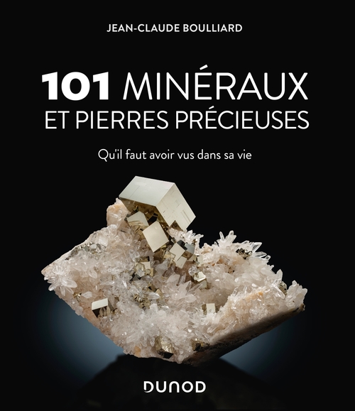 Couverture ebook de 101 minéraux et pierres précieuses, de Jean-Claude Boulliard