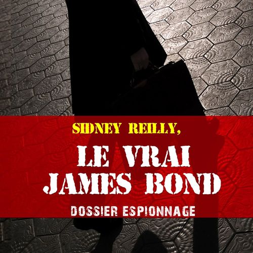 audiobook cover of Le Vrai James Bond, Les plus grandes affaires d'espionnage, by Frederic Garnier