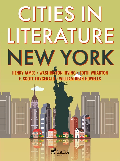 ebook cover of Cities in Literature: New York, by Edith Wharton, F. Scott Fitzgerald, Henry James, Washington Irving, William Dean Howells