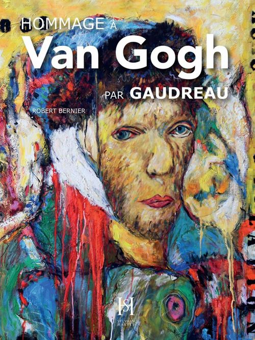 Couverture ebook de Hommage à Van Gogh par Gaudreau, de Robert Bernier