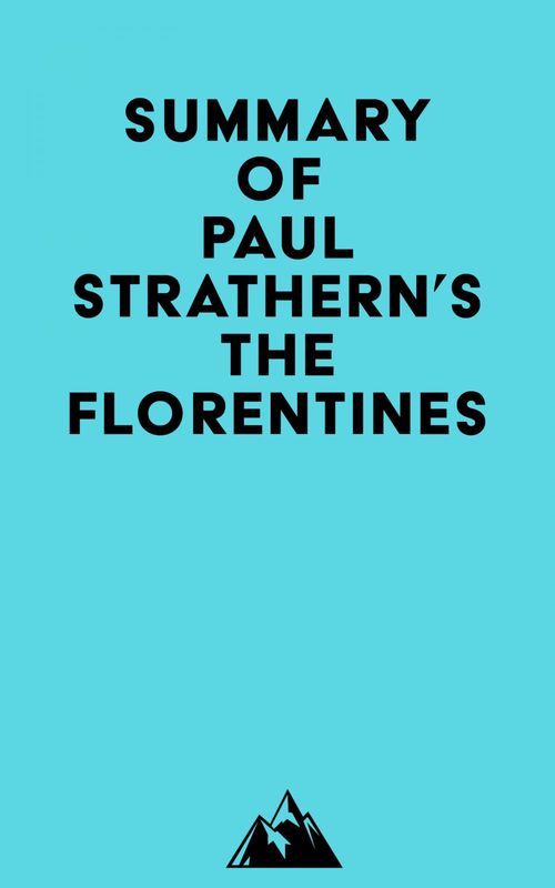 Couverture ebook de Summary of Paul Strathern's The Florentines, de Everest Media