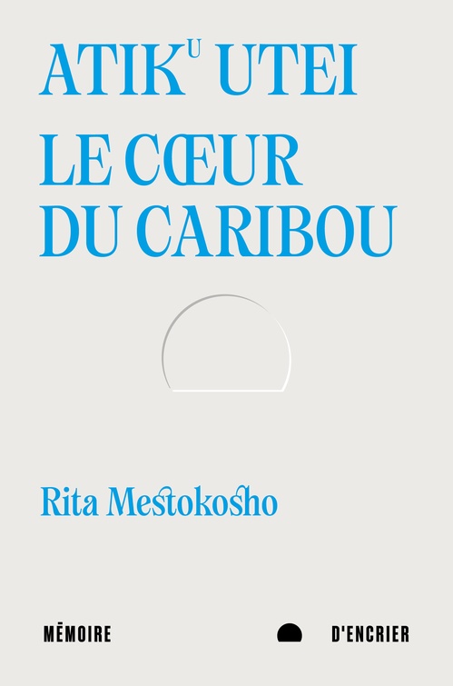 Couverture ebook de Atiku utei. Le coeur du caribou, de Rita Mestokosho