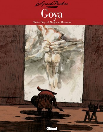 Couverture ebook de Les Grands Peintres - Goya, de Olivier Bleys, Benjamin Bozonnet