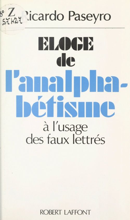 ebook cover of Éloge de l'analphabétisme à l'usage des faux lettrés, by Ricardo Paseyro