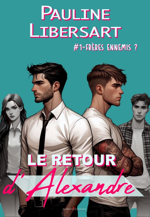 Couverture ebook de Le retour d'Alexandre, de Pauline Libersart