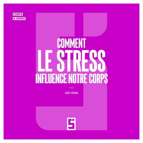 ebook cover of Comment le stress influence notre corps, by Lewis Verdun