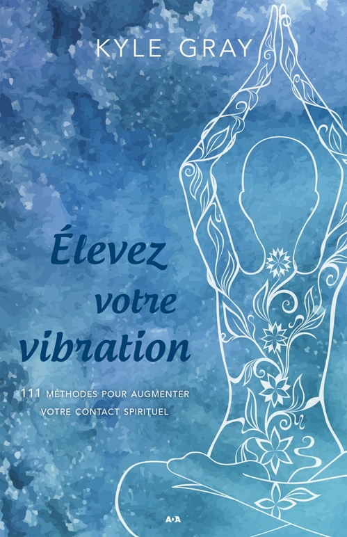ebook cover of Élevez votre vibration, by Kyle Gray
