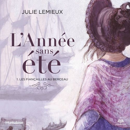 Couverture audiobook de L'année sans été tome 1. Les fiançailles au berceau, de Julie Lemieux