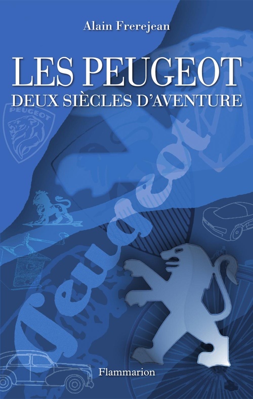 ebook cover of Les Peugeot. Deux siècles d'aventure, by Alain Frerejean