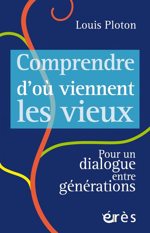 ebook cover of Comprendre d'où viennent les vieux, by Louis Ploton