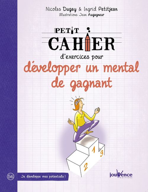 ebook cover of Petit cahier d'exercices pour développer un mental de gagnant, by Nicolas Dugay, Ingrid Petitjean, Jean Augagneur