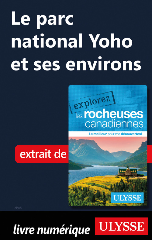 Couverture ebook de Le parc national Yoho et ses environs, de Collectif